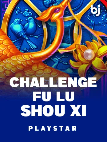 Chalengge Fu Lu Shou Xi